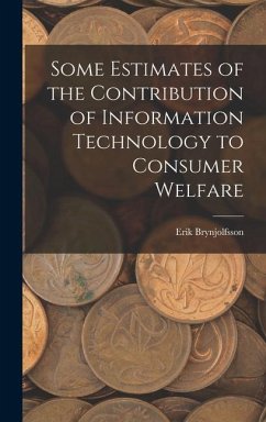 Some Estimates of the Contribution of Information Technology to Consumer Welfare - Brynjolfsson, Erik