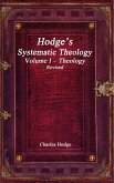 Hodge's Systematic Theology Volume I - Theology Revised