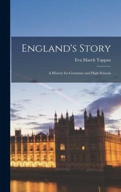 England's Story: A History for Grammar and High Schools - Tappan, Eva March