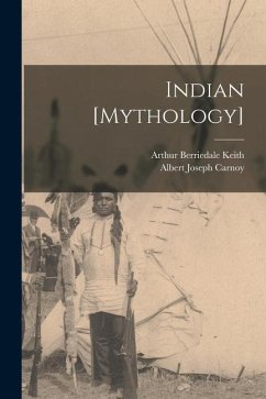 Indian [Mythology] - Keith, Arthur Berriedale; Carnoy, Albert Joseph