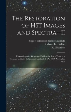 The Restoration of HST Images and Spectra--II: Proceedings of a Workshop Held at the Space Telescope Science Institute, Baltimore, Maryland, USA, 18-1 - Hanisch, R. J.; White, Richard Lee