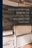 Memoirs of the Baron De Tott, on the Turks and the Tartars