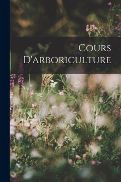Cours D'arboriculture - Anonymous Cours D'arboriculture - Anonymous