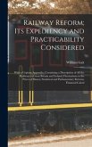 Railway Reform; Its Expediency and Practicability Considered: With a Copious Appendix, Containing a Description of All the Railways in Great Britain a