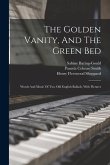 The Golden Vanity, And The Green Bed: Words And Music Of Two Old English Ballads, With Pictures