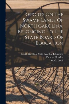 Cover Reports On The Swamp Lands Of North Carolina, Belonging To The State Board Of Education