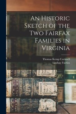 An Historic Sketch of the two Fairfax Families in Virginia - Cartmell, Thomas Kemp; Fairfax, Lindsay