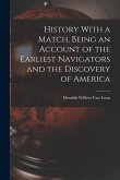 History With a Match, Being an Account of the Earliest Navigators and the Discovery of America