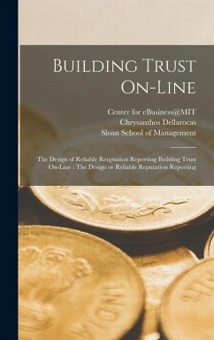 Cover Building Trust On-line: The Design of Reliable Reuptation Reporting Building Trust On-line: The Design or Reliable Reputation Reporting