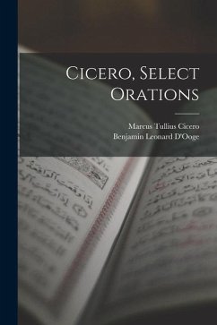 Cicero, Select Orations - Cicero, Marcus Tullius; D'Ooge, Benjamin Leonard