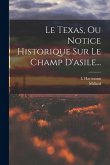 Le Texas, Ou Notice Historique Sur Le Champ D'asile...