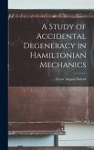 A Study of Accidental Degeneracy in Hamiltonian Mechanics