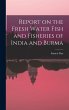 Report on the Fresh Water Fish and... - Bild 1