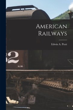 American Railways - Pratt, Edwin A. American Railways - Pratt, Edwin A.