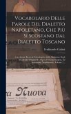 Vocabolario Delle Parole Del Dialetto Napoletano, Che Più Si Scostano Dal Dialetto Toscano Vocabolario Delle Parole Del Dialetto Napoletano, Che Più Si Scostano Dal Dialetto Toscano