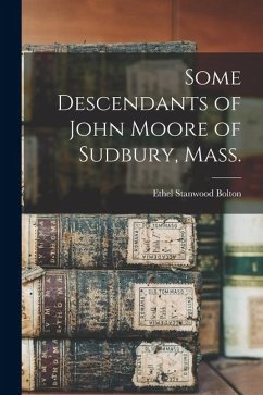 Cover Some Descendants of John Moore of Sudbury, Mass.