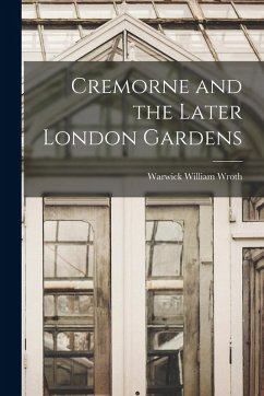 Cover Cremorne and the Later London Gardens