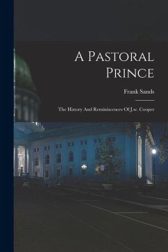 Cover A Pastoral Prince: The History And Reminiscences Of J.w. Cooper