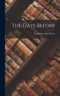 The Days Before - Porter, Katherine Anne