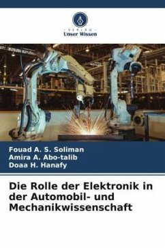 Die Rolle der Elektronik in der Automobil- und Mechanikwissenschaft - Soliman, Fouad A. S.;Abo-talib, Amira A.;Hanafy, Doaa H.