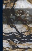 Traité De Minéralogie; Volume 1 Traité De Minéralogie; Volume 1