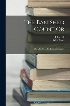 Cover The Banished Count Or: The Life of Nicolas Louis Zinzendorf
