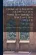Cronicas De Los Reyes De Castilla Don... - Bild 1