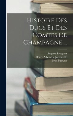 Cover Histoire Des Ducs Et Des Comtes De Champagne ...