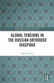 Global Tensions in the Russian Orthodox Diaspora (eBook, ePUB)