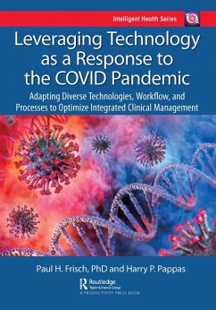 Leveraging Technology as a Response to the COVID Pandemic (eBook, ePUB) - Pappas, Harry; Frisch, Paul