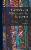 The Story of Africa and Its Explorers; Volume 3