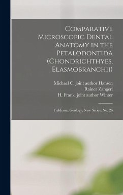 Cover Comparative Microscopic Dental Anatomy in the Petalodontida (Chondrichthyes, Elasmobranchii)