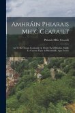 Amhráin Phiarais Mhic Gearailt: An Té Ba Cheann Comhairle Ar Chúirt Na M-Búrdún, Maille Le Cunntas Éigin Ar Bheathaidh, Agus Foclóir