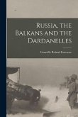 Russia, the Balkans and the Dardanelles