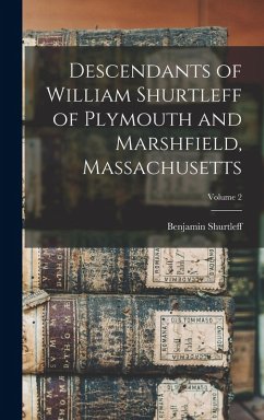 Cover Descendants of William Shurtleff of Plymouth and Marshfield, Massachusetts; Volume 2