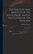 The Injustice and Impolicy of the Slave... - Bild 1