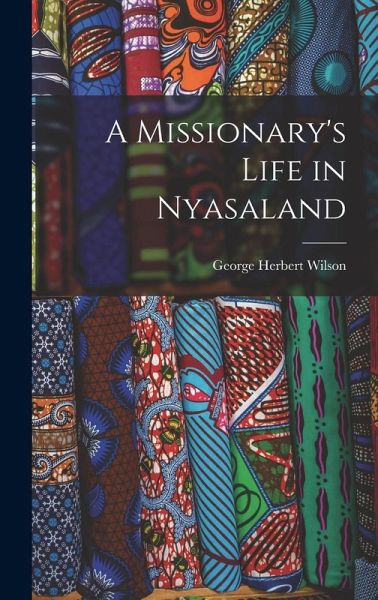 A Missionary's Life in Nyasaland