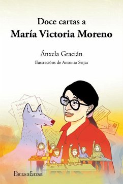 Doce cartas a María Victoria Moreno - Gracián, Ánxela; Seijas, Antonio