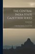 The Central India State Gazetteer... - Bild 1