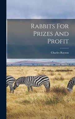 Rabbits For Prizes And Profit - Rayson, Charles