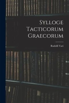 Sylloge Tacticorum Graecorum - Vari, Rudolfi