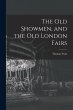 The Old Showmen, and the Old London... - Bild 1