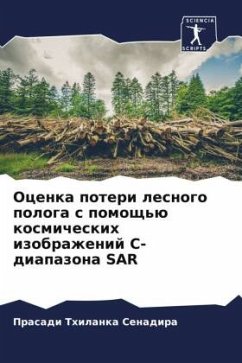 Ocenka poteri lesnogo pologa s pomosch'ü kosmicheskih izobrazhenij C-diapazona SAR - Senadira, Prasadi Thilanka