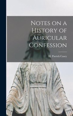 Notes on a History of Auricular Confession - H, Casey Patrick