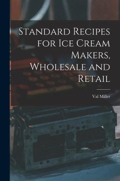 Standard Recipes for Ice Cream Makers, Wholesale and Retail - Miller, Val