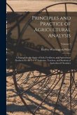 Principles and Practice of Agricultural Analysis: A Manual for the Study of Soils, Fertilizers, and Agricultural Products; for the Use of Analysists,