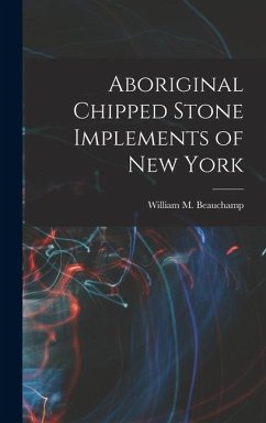 Cover Aboriginal Chipped Stone Implements of New York
