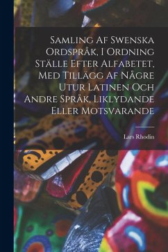 Cover Samling af swenska ordspråk, i ordning ställe efter alfabetet, med tillägg af någre utur latinen och andre språk, liklydande eller motsvarande