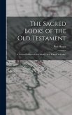 The Sacred Books of the Old Testament; a Critical Edition of the Hebrew Text Printed in Colors