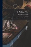 Nursing: Its Principles and Practice; for Hospital and Private Use
